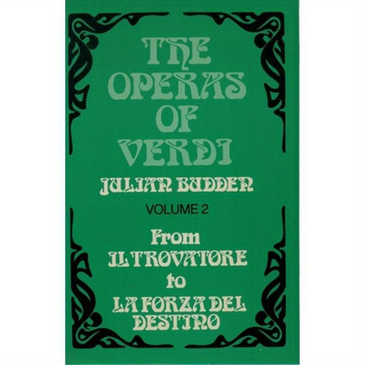 The Operas of Verdi: Volume 2: From Il Trovatore to La Forza del Destino