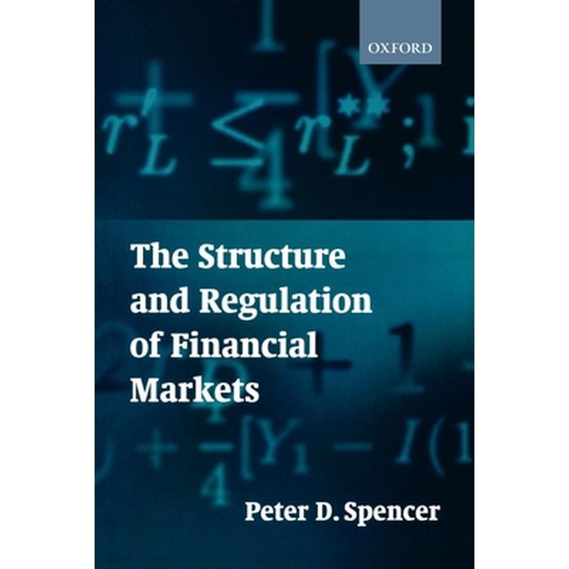 The Structure and Regulation of Financial Markets