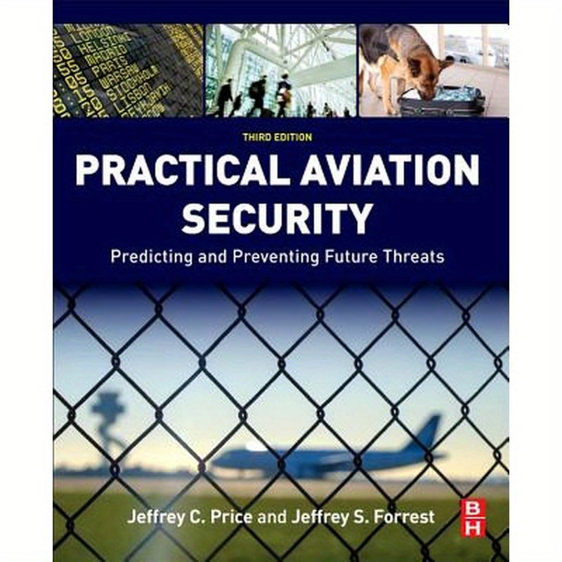 Practical Aviation Security: Predicting and Preventing Future Threats