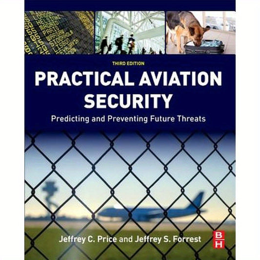 Practical Aviation Security: Predicting and Preventing Future Threats