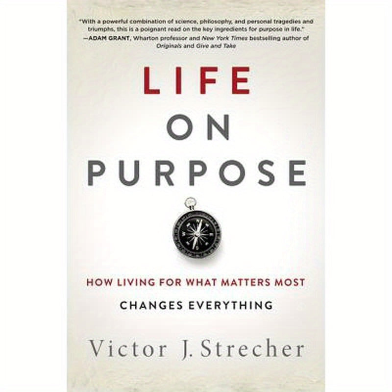 Life on Purpose: How Living for What Matters Most Changes Everything