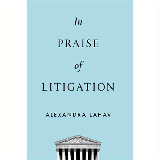 In Praise of Litigation