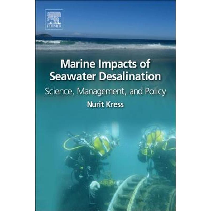 Marine Impacts of Seawater Desalination: Science, Management, and Policy