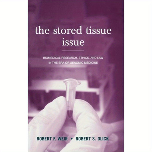 The Stored Tissue Issue: Biomedical Research, Ethics, and Law in the Era of Genomic Medicine