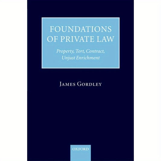 Foundations of Private Law: Property, Tort, Contract, Unjust Enrichment