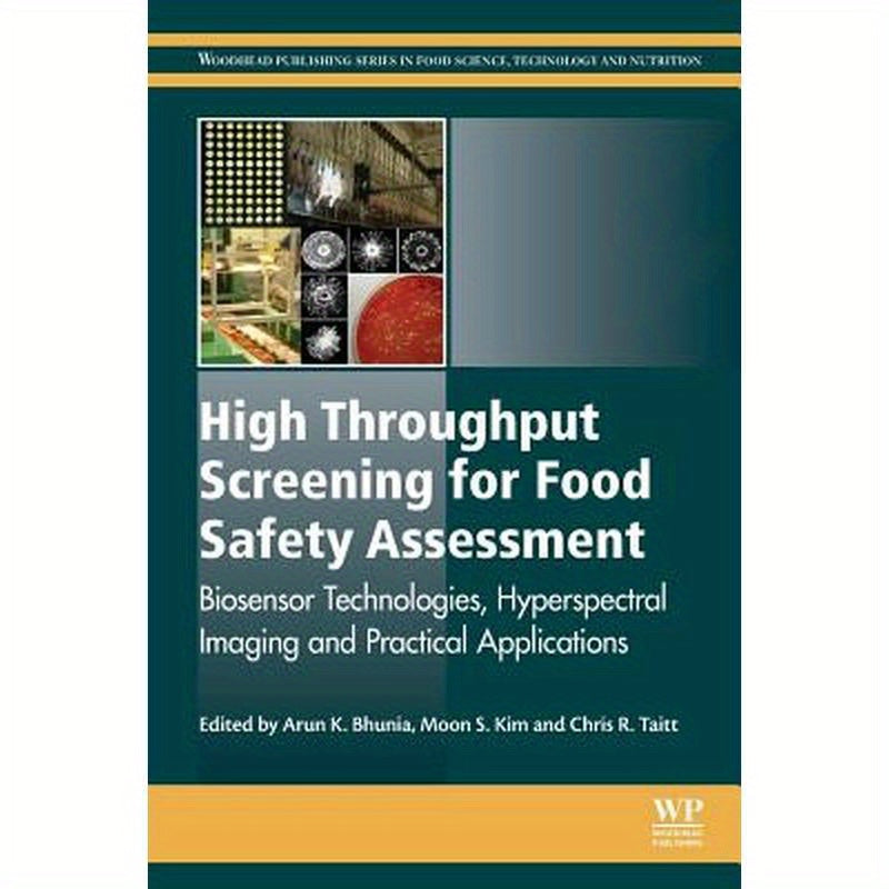 High Throughput Screening for Food Safety Assessment: Biosensor Technologies, Hyperspectral Imaging and Practical Applications