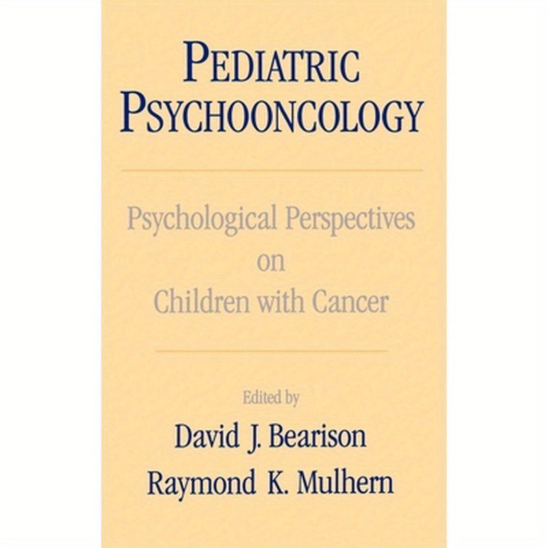 Pediatric Psychooncology: Psychological Perspectives on Children with Cancer
