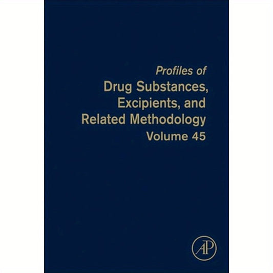 Profiles of Drug Substances, Excipients, and Related Methodology: Volume 45