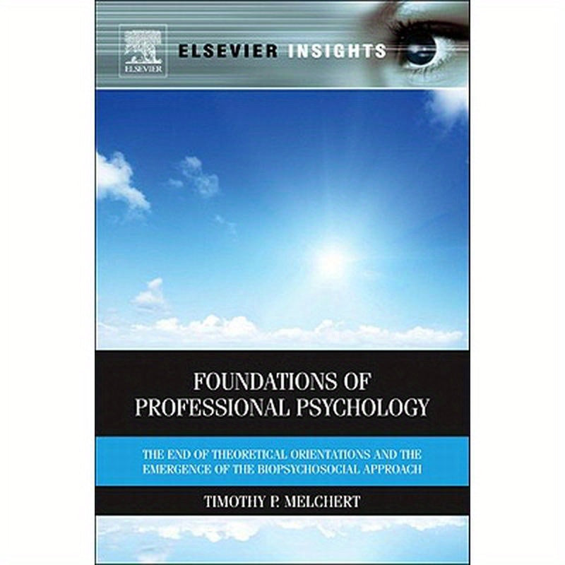Foundations of Professional Psychology: The End of Theoretical Orientations and the Emergence of the Biopsychosocial Approach
