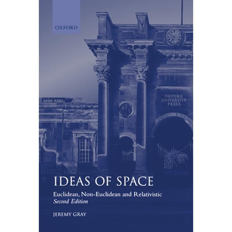 Ideas of Space 'Euclidean, Non-Euclidean and Realativistic' 2/Ed.