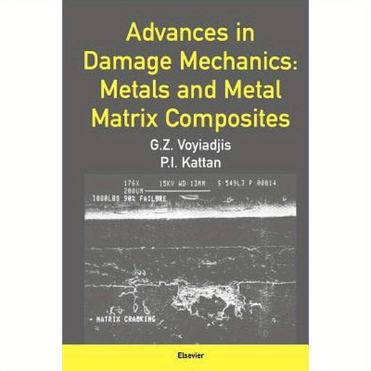 Advances in Damage Mechanics: Metals and Metal Matrix Composites