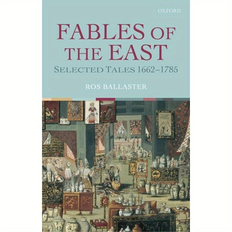 Fables of the East: Selected Tales 1662-1785