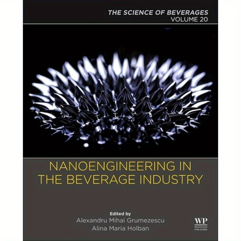Nanoengineering in the Beverage Industry: Volume 20: The Science of Beverages