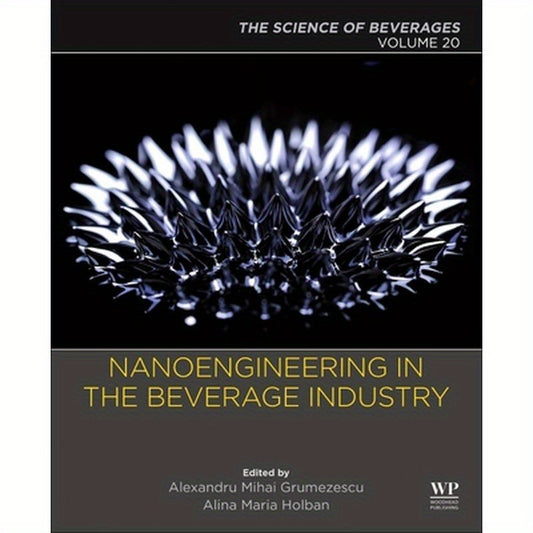 Nanoengineering in the Beverage Industry: Volume 20: The Science of Beverages