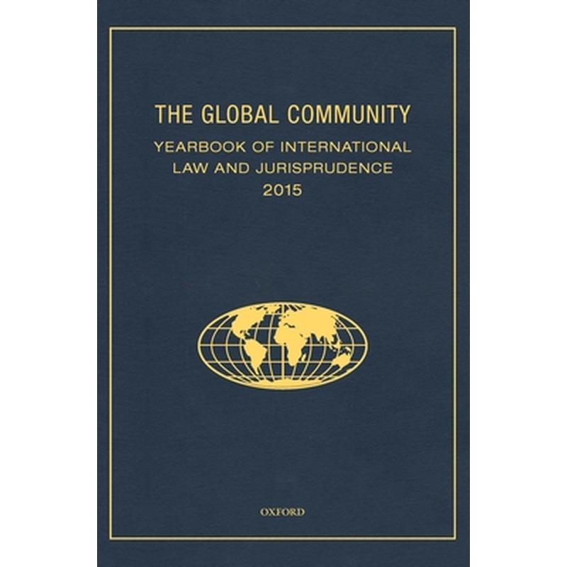 Global Community Yearbook of International Law and Jurisprudence 2015
