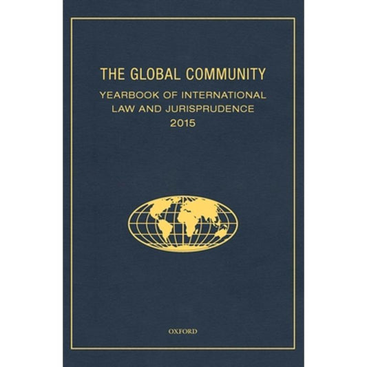 Global Community Yearbook of International Law and Jurisprudence 2015