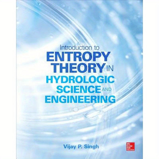 Entropy Theory in Hydrologic Science and Engineering