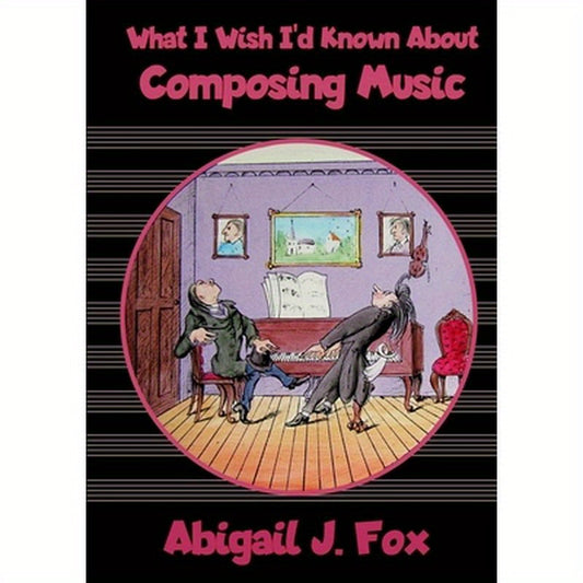 What I Wish I'd Known About Composing Music