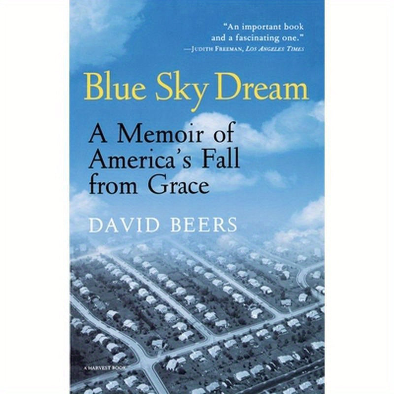 Blue Sky Dream: A Memoir of American (Ameri)Ca's Fall from Grace