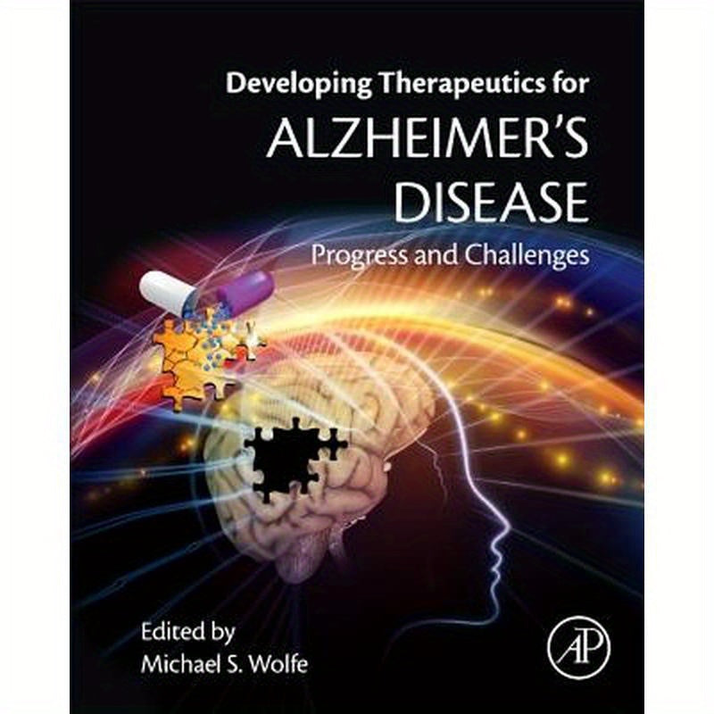 Developing Therapeutics for Alzheimer's Disease: Progress and Challenges