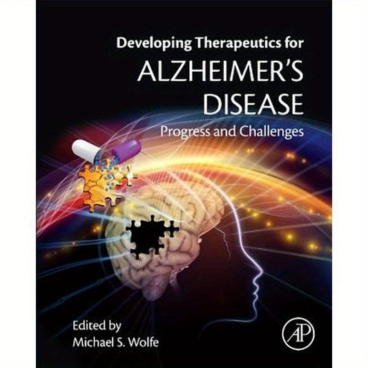 Developing Therapeutics for Alzheimer's Disease: Progress and Challenges