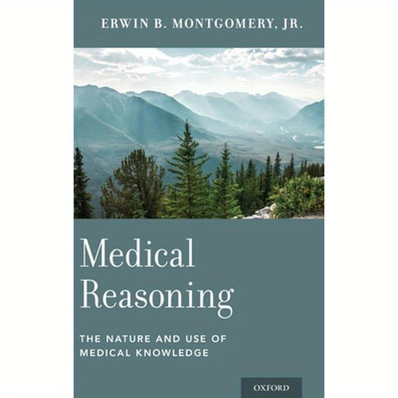 Medical Reasoning: The Nature and Use of Medical Knowledge