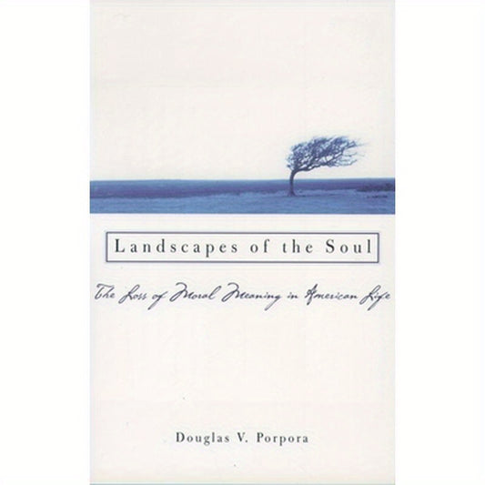 Landscapes of the Soul: The Loss of Moral Meaning in American Life