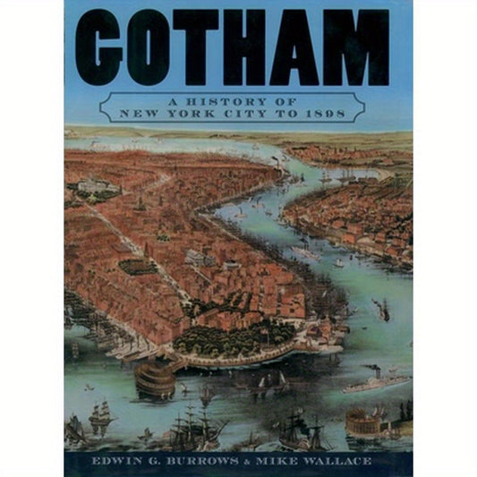 Gotham: A History of New York City to 1898