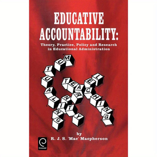 Educative Accountability: Theory, Practice, Policy and Research in Educational Administration
