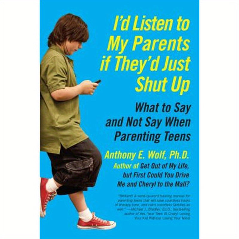 I'd Listen to My Parents If They'd Just Shut Up