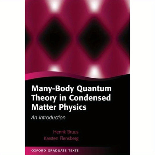 Many-Body Quantum Theory in Condensed Matter Physics