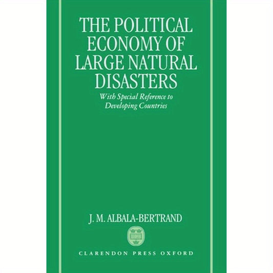 Political Economy of Large Natural Disasters: With Special Reference to Developing Countries