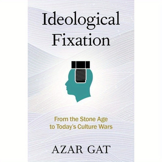 Ideological Fixation: From the Stone Age to Today's Culture Wars