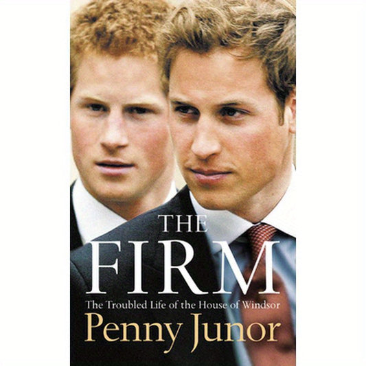 The Firm: The Troubled Life of the House of Windsor
