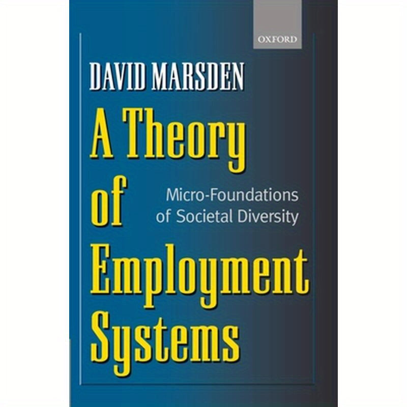 A Theory of Employment Systems: Micro-Foundations of Societal Diversity