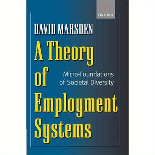 A Theory of Employment Systems: Micro-Foundations of Societal Diversity