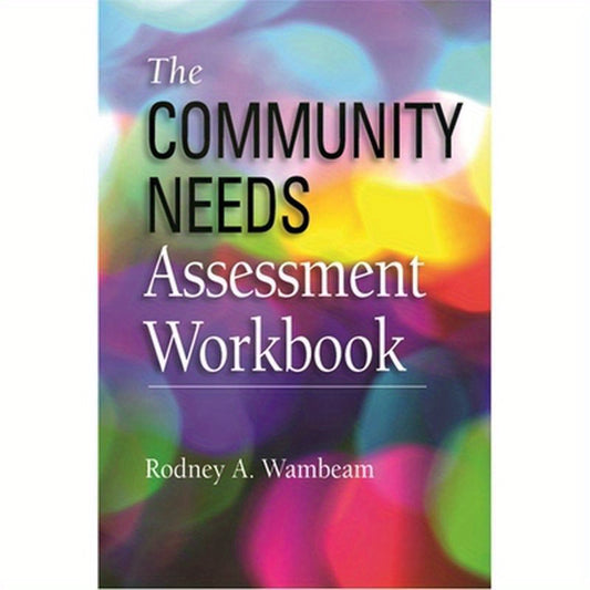 The Community Needs Assessment Workbook