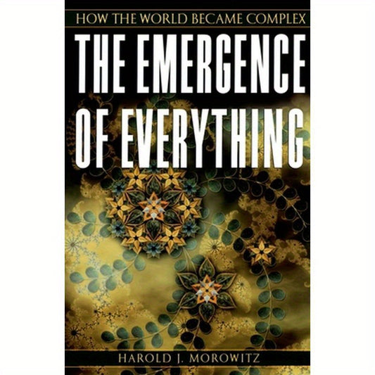 The Emergence of Everything: How the World Became Complex