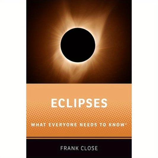 Eclipses: What Everyone Needs to Knowr