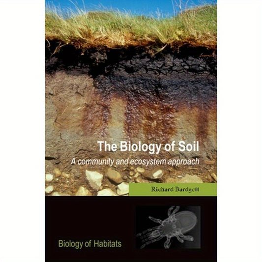 The Biology of Soil: A Community and Ecosystem Approach