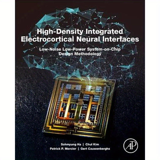 High-Density Integrated Electrocortical Neural Interfaces: Low-Noise Low-Power System-On-Chip Design Methodology