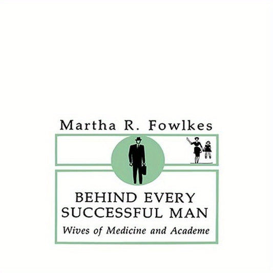 Behind Every Successful Man: Wives of Medicine and Academe