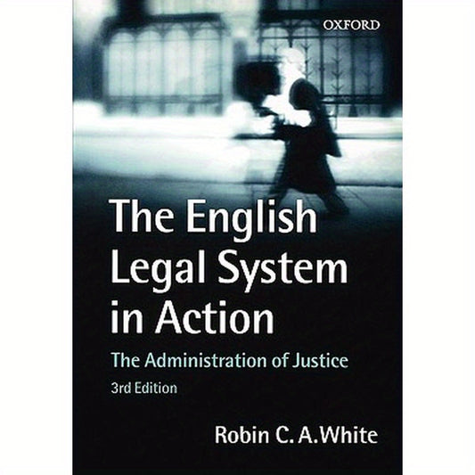 The English Legal System in Action: The Administration of Justice