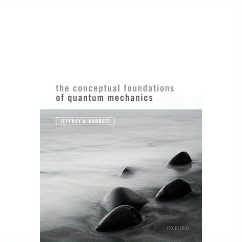 Conceptual Foundations of Quantum Mechanics