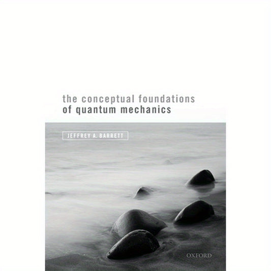 Conceptual Foundations of Quantum Mechanics