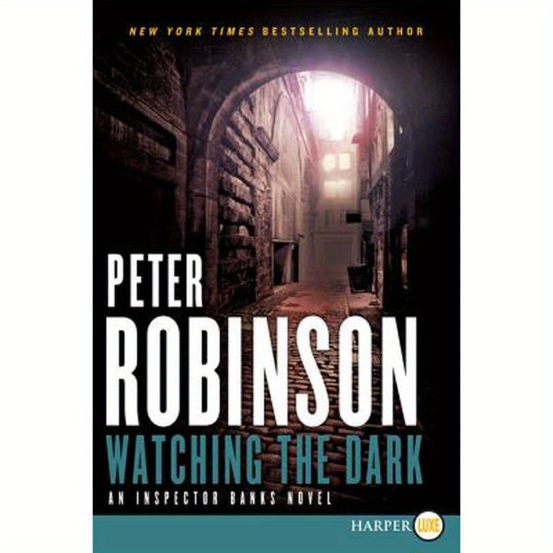 Watching the Dark: An Inspector Banks Novel