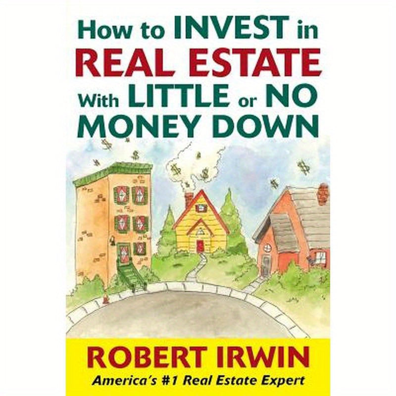 How to Invest in Real Estate with Little or No Money Down