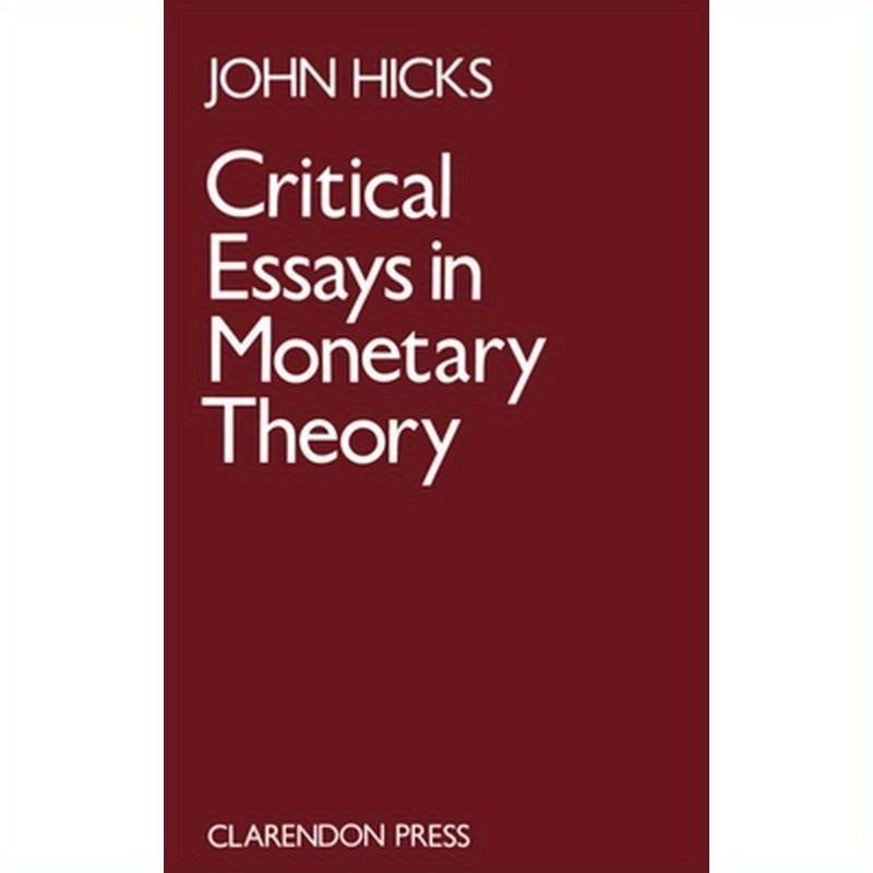Critical Essays in Monetary Theory