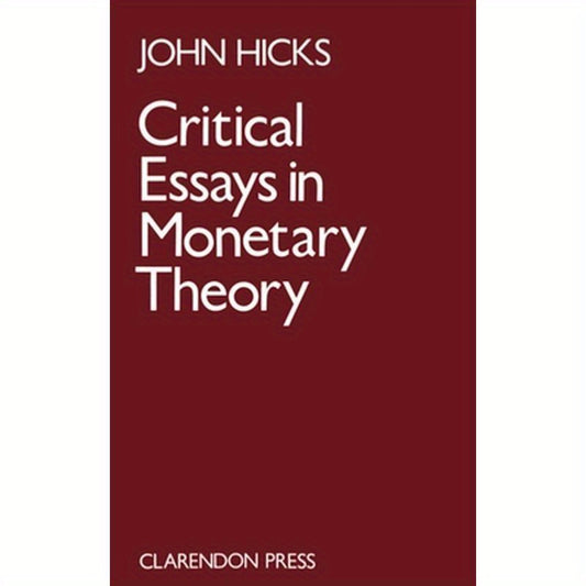 Critical Essays in Monetary Theory