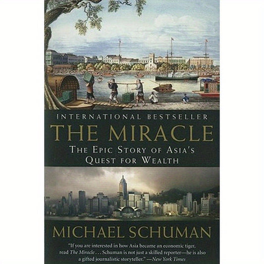 The Miracle: The Epic Story of Asia's Quest for Wealth